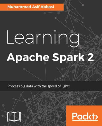 Learning Apache Spark 2.0