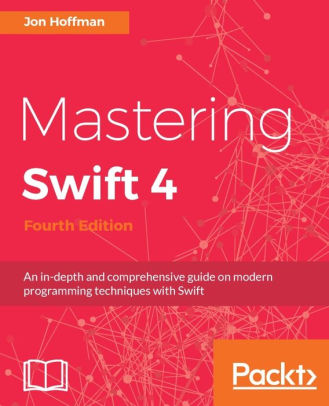 Mastering Swift 4, 4/E