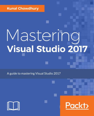 Mastering Visual Studio 2017