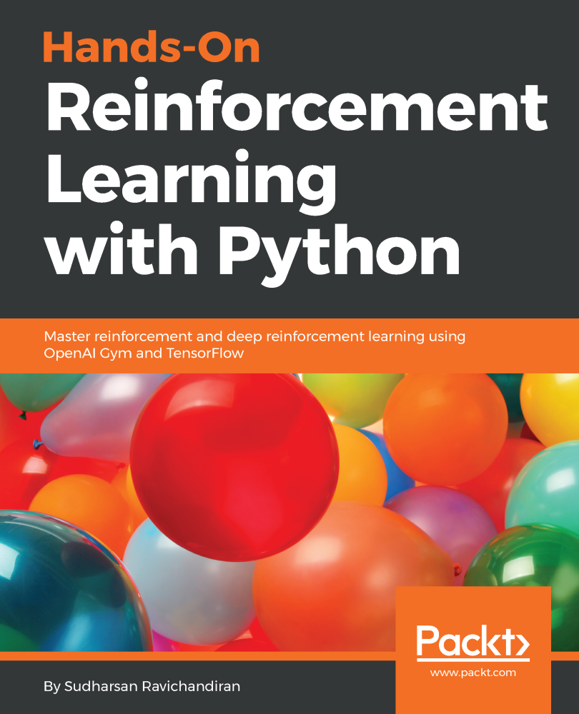 Hands On Reinforcement Learning with Python