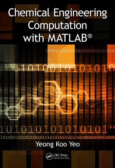 Chemical Engineering Computation with MATLAB®
