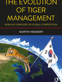 Evolution of Tiger Management: Korean Companies in Global Competition, 2/Ed
