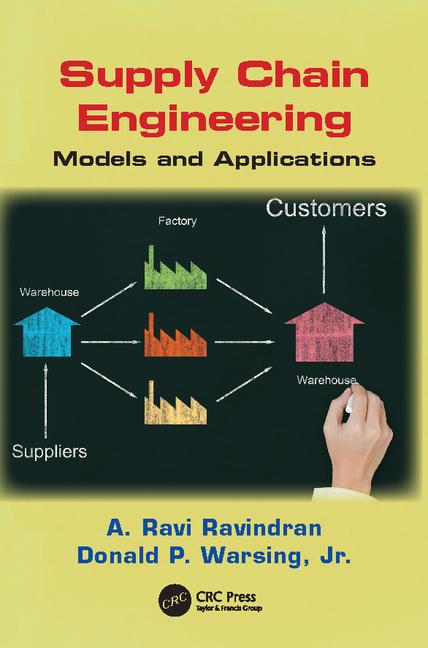 Supply Chain Engineering: Models and Applications 1st Edition