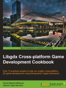 Libgdx Cross-platform Game Development Cookbook